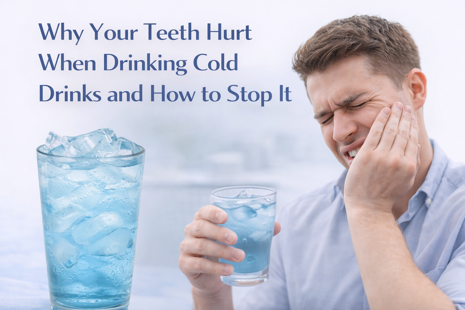 Why your teeth hurt with cold drinks